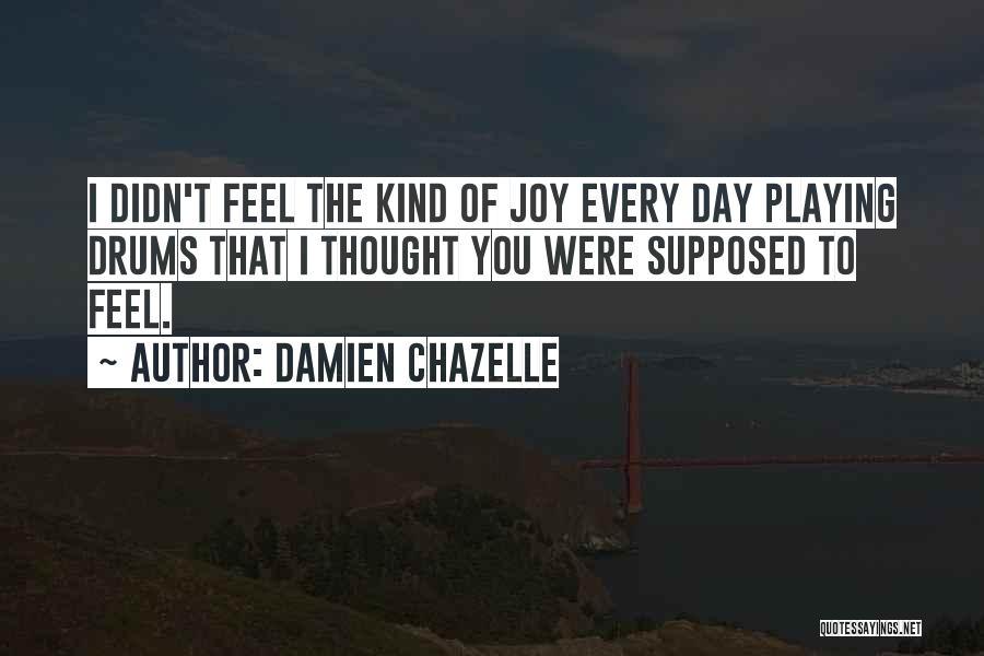 Damien Chazelle Quotes 320645