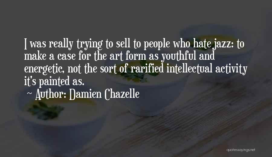 Damien Chazelle Quotes 407973