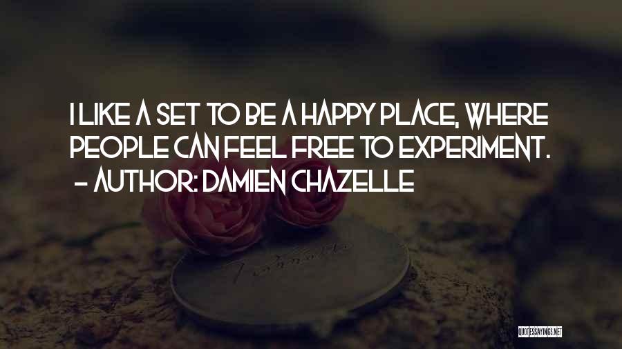 Damien Chazelle Quotes 571241