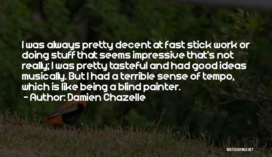 Damien Chazelle Quotes 757371