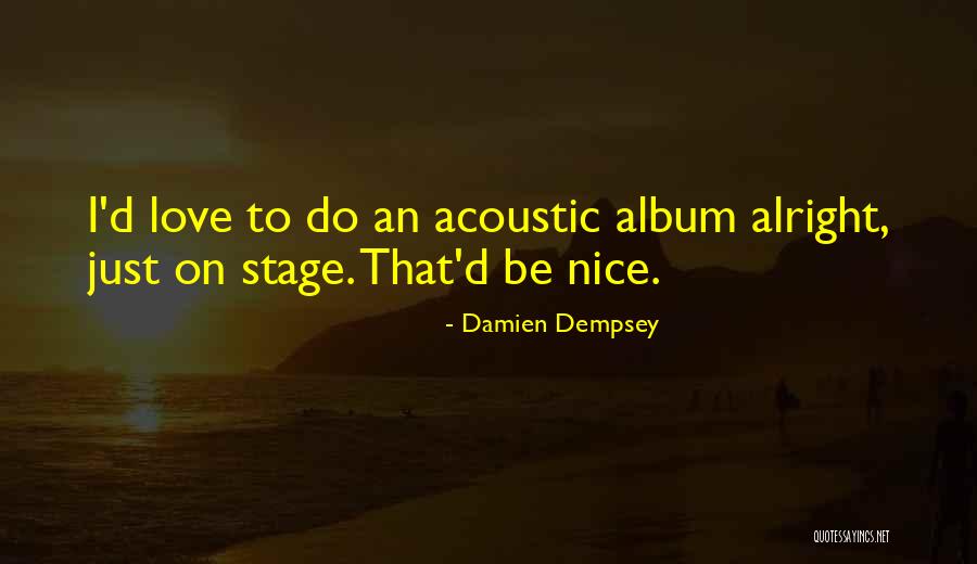 Damien Dempsey Quotes 206180