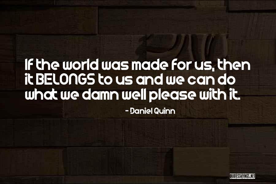 Damjan Rudez Quotes By Daniel Quinn Damjan Rudez Quotes By Daniel Quinn