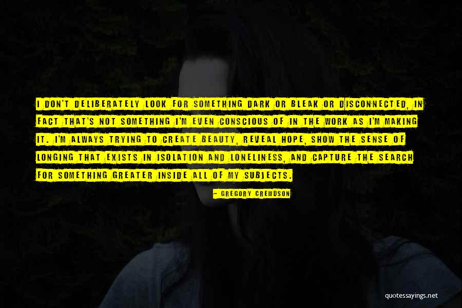 Dammeyer Fellow Quotes By Gregory Crewdson Dammeyer Fellow Quotes By Gregory Crewdson