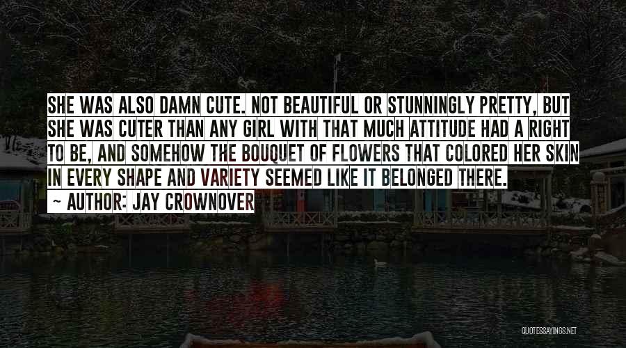 Damn Attitude Quotes By Jay Crownover