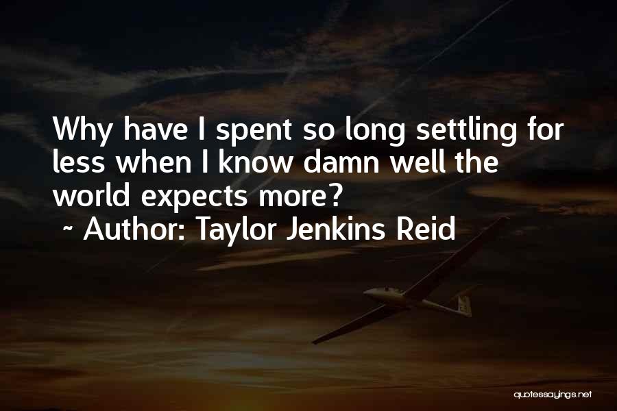 Damn Attitude Quotes By Taylor Jenkins Reid