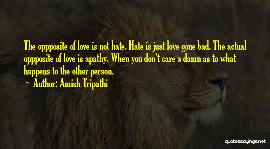 Damn Care Quotes By Amish Tripathi