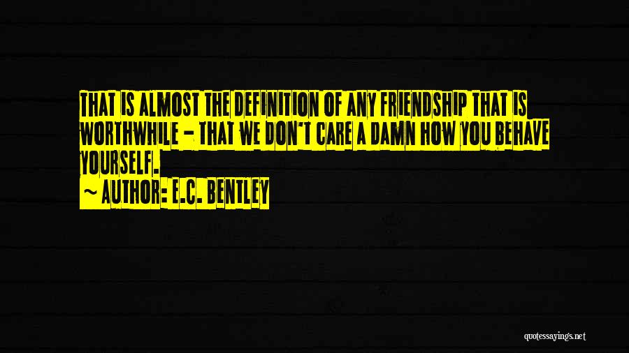 Damn Care Quotes By E.C. Bentley