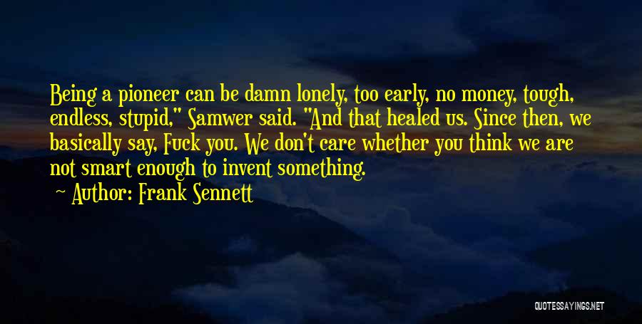 Damn Care Quotes By Frank Sennett