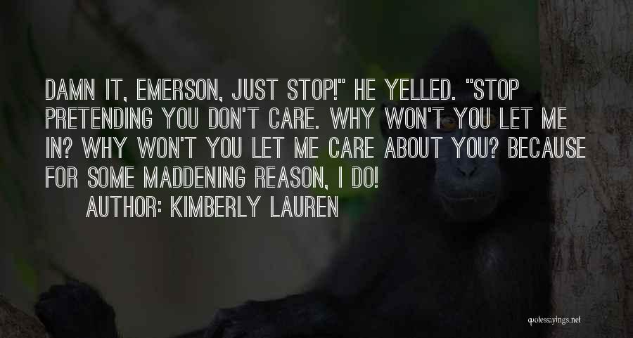 Damn Care Quotes By Kimberly Lauren