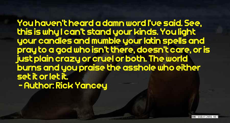Damn Care Quotes By Rick Yancey