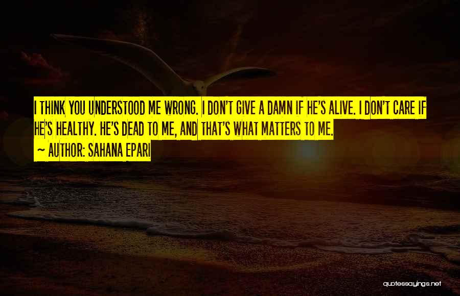 Damn Care Quotes By Sahana Epari