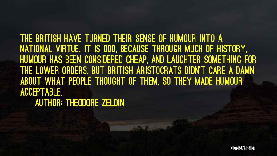Damn Care Quotes By Theodore Zeldin