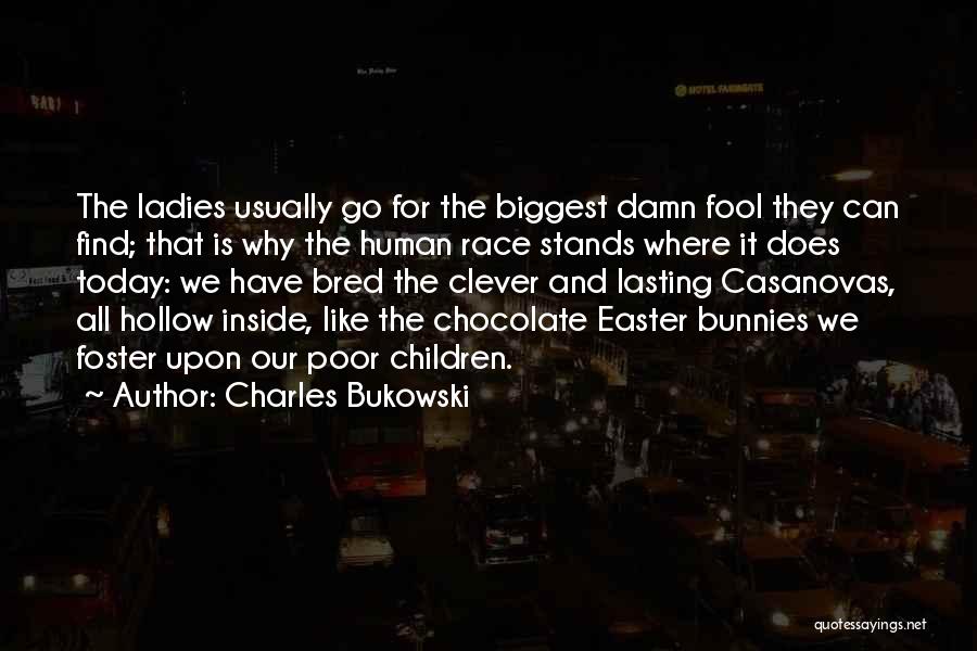 Damn Fool Quotes By Charles Bukowski