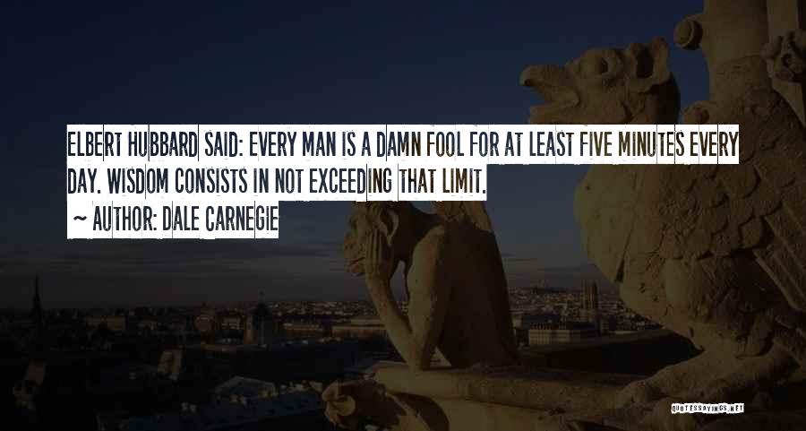 Damn Fool Quotes By Dale Carnegie