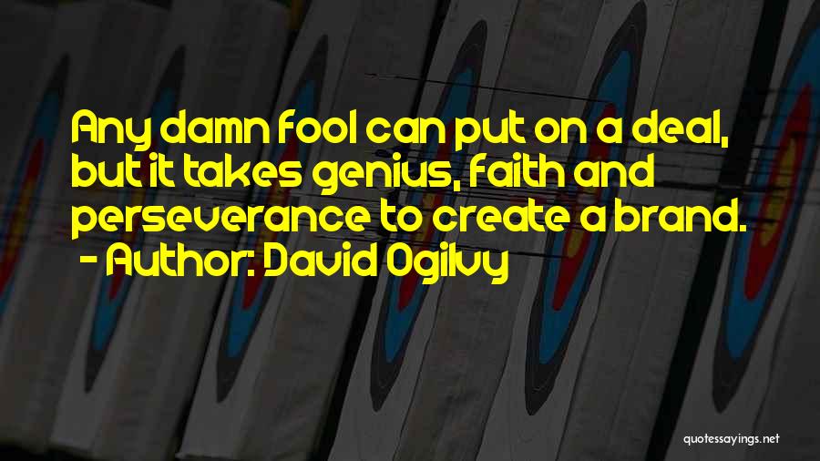 Damn Fool Quotes By David Ogilvy