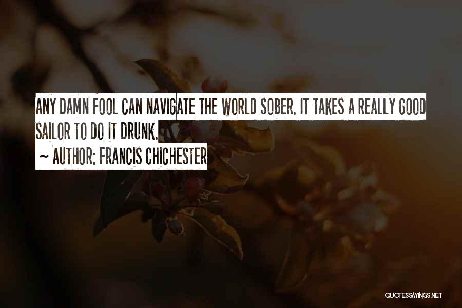 Damn Fool Quotes By Francis Chichester