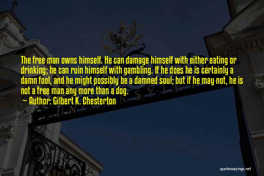 Damn Fool Quotes By Gilbert K. Chesterton