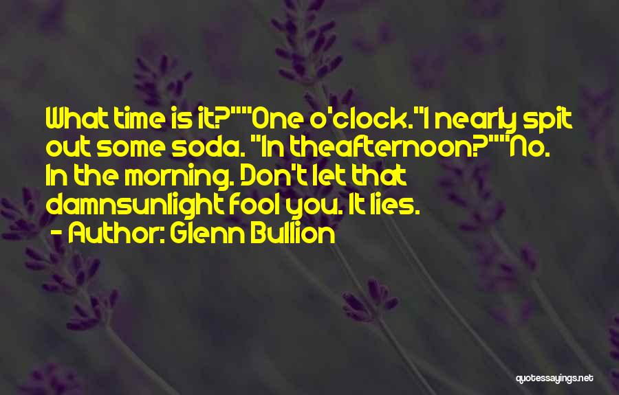 Damn Fool Quotes By Glenn Bullion