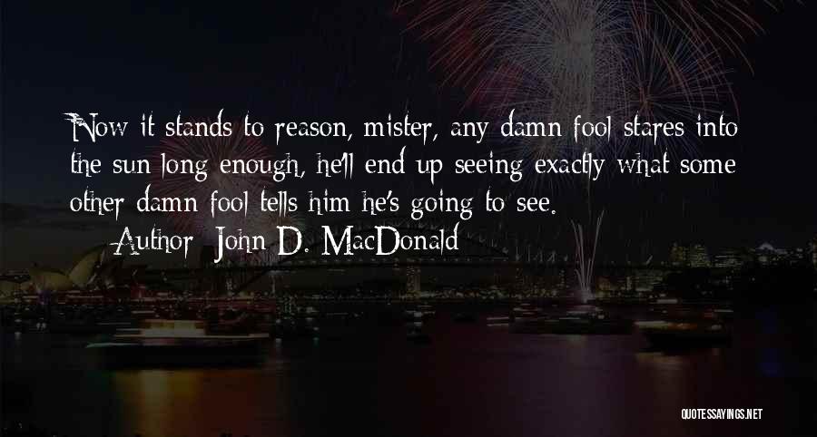 Damn Fool Quotes By John D. MacDonald