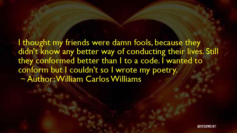 Damn Fool Quotes By William Carlos Williams