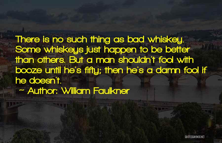 Damn Fool Quotes By William Faulkner