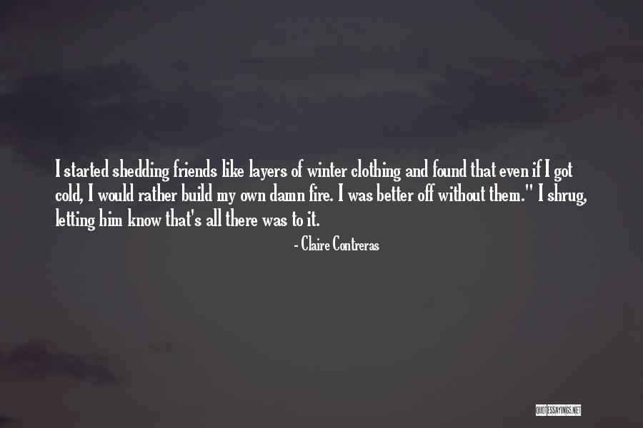 Damn Friends Quotes By Claire Contreras Damn Friends Quotes By Claire Contreras