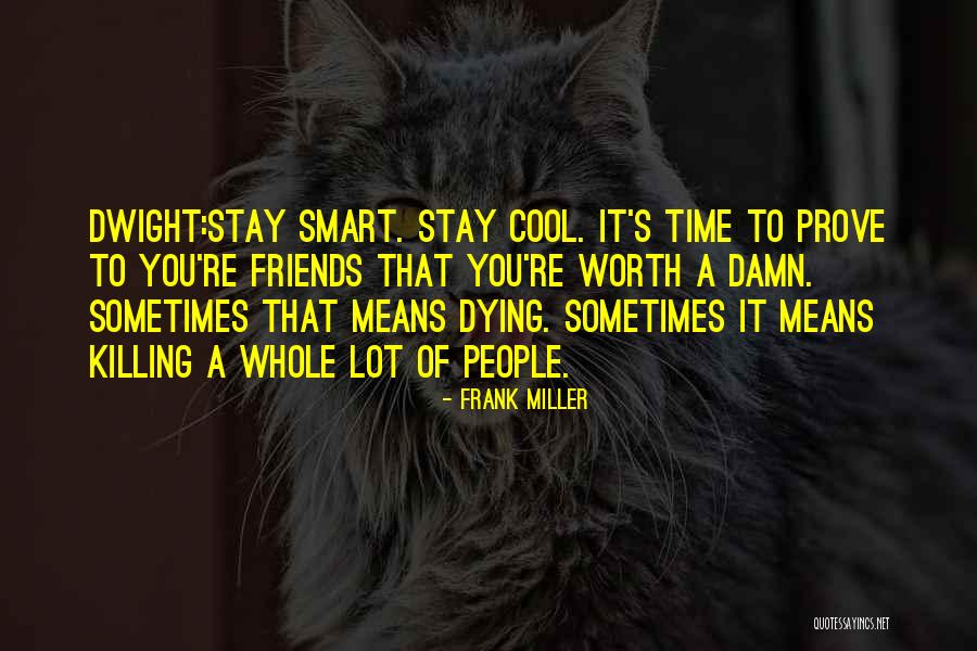 Damn Friends Quotes By Frank Miller Damn Friends Quotes By Frank Miller