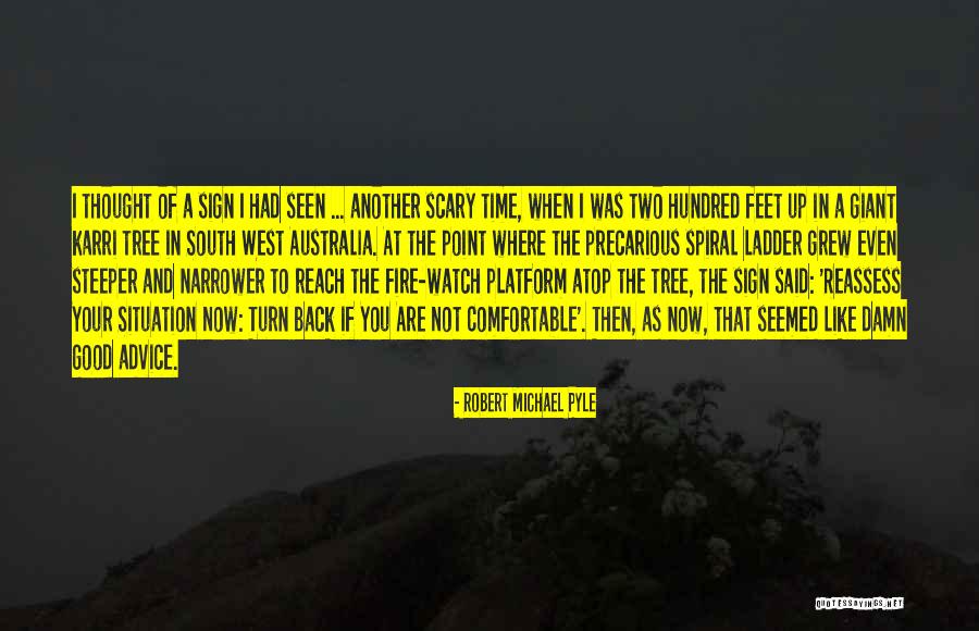 Damn Good Advice Quotes By Robert Michael Pyle Damn Good Advice Quotes By Robert Michael Pyle