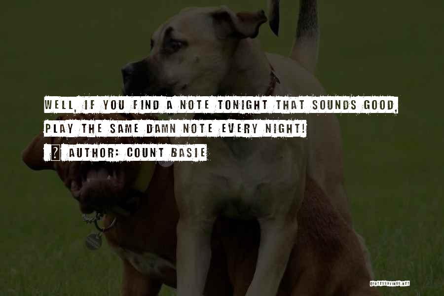 Damn Good Night Quotes By Count Basie