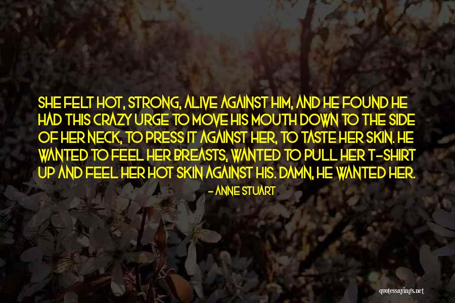 Damn Hot Quotes By Anne Stuart Damn Hot Quotes By Anne Stuart