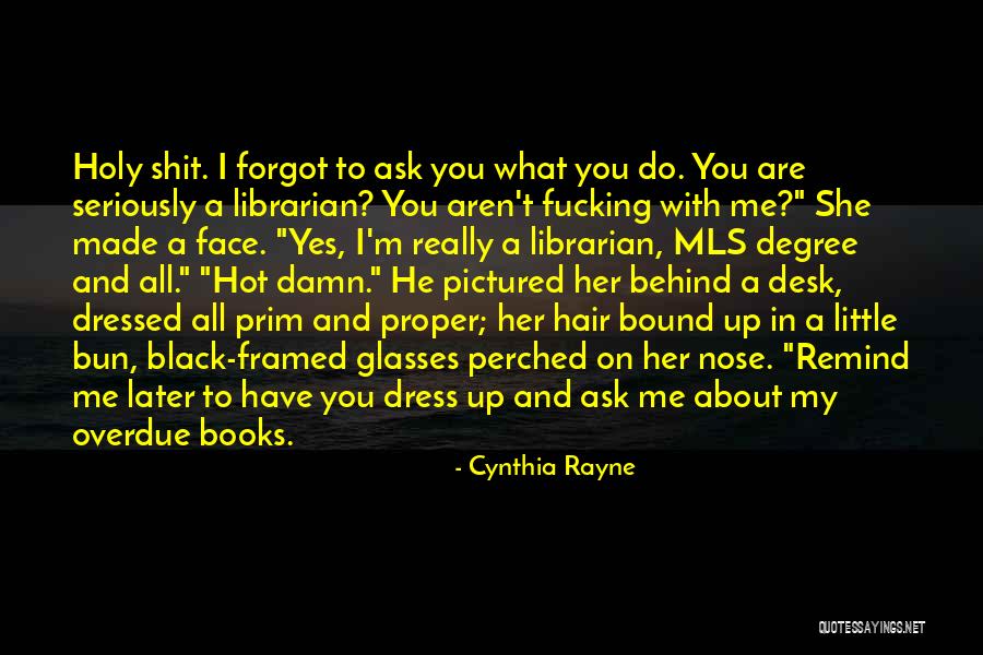 Damn Hot Quotes By Cynthia Rayne Damn Hot Quotes By Cynthia Rayne