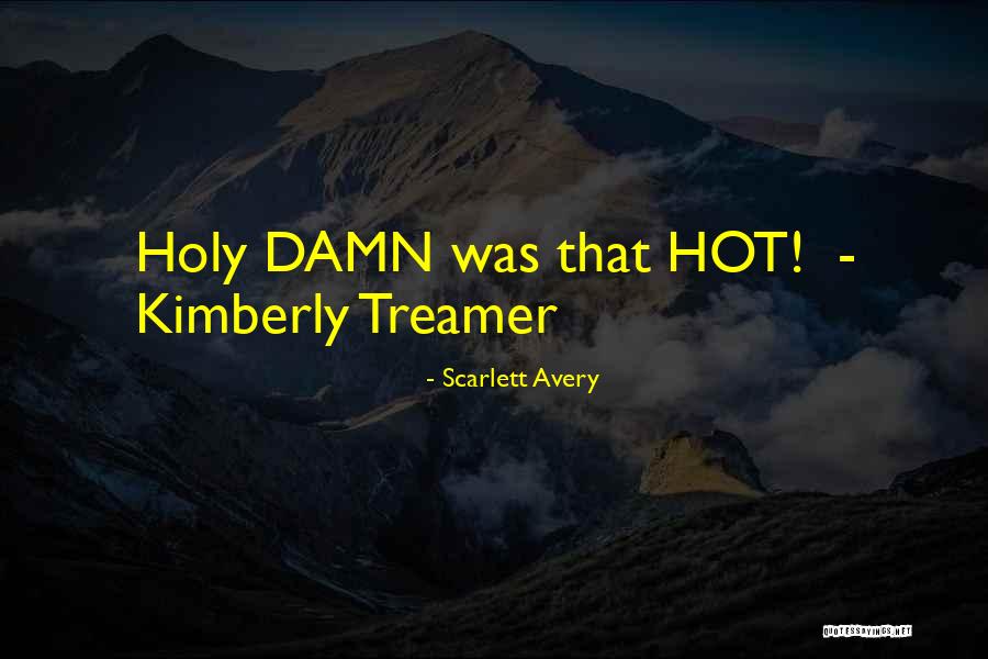 Damn Hot Quotes By Scarlett Avery Damn Hot Quotes By Scarlett Avery