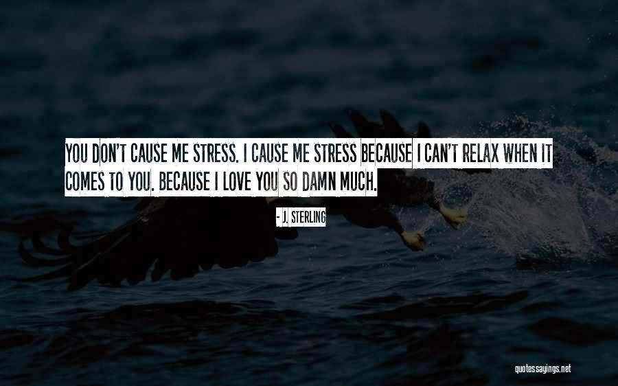 Damn I Love You Quotes By J. Sterling