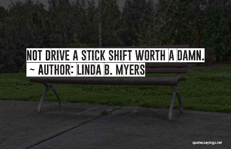 Damn Quotes By Linda B. Myers