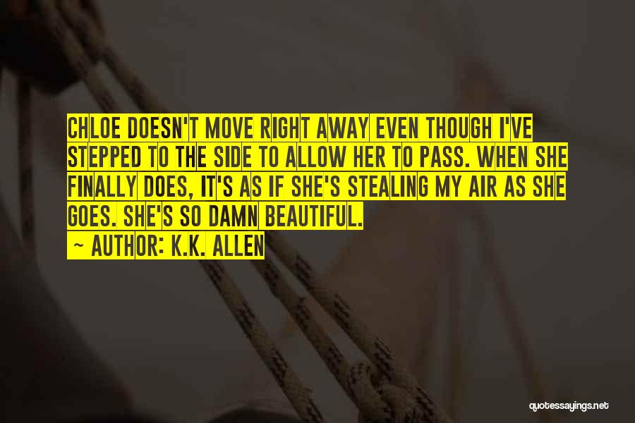 Damn She's Beautiful Quotes By K.K. Allen