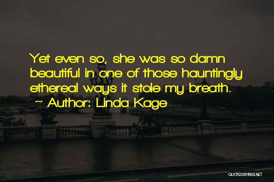 Damn She's Beautiful Quotes By Linda Kage