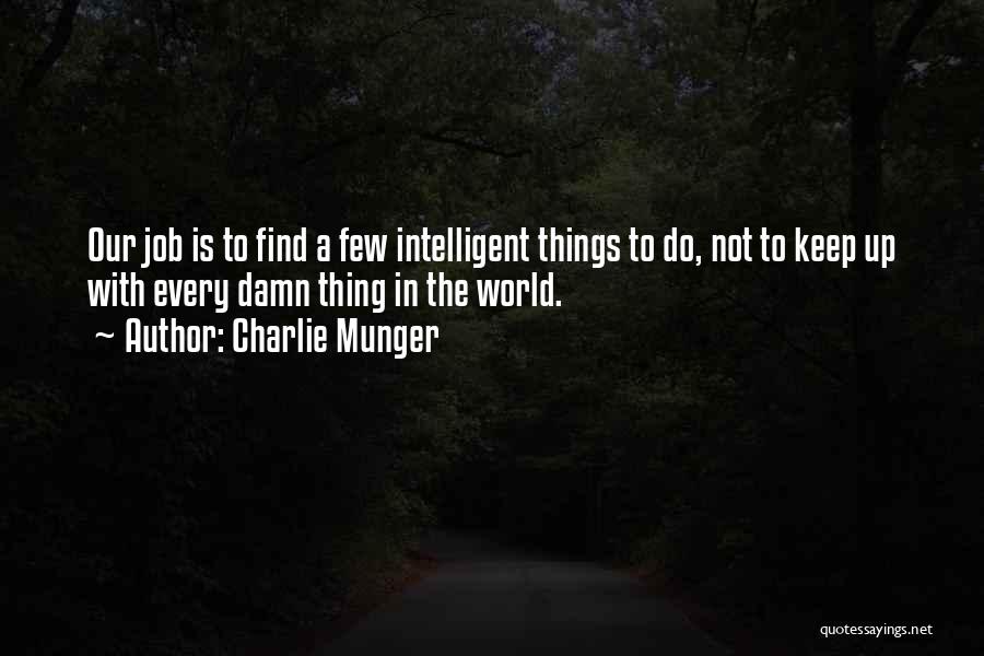 Damn Things Quotes By Charlie Munger