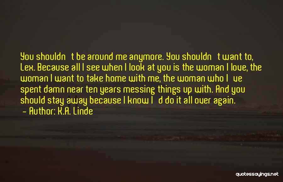 Damn Things Quotes By K.A. Linde
