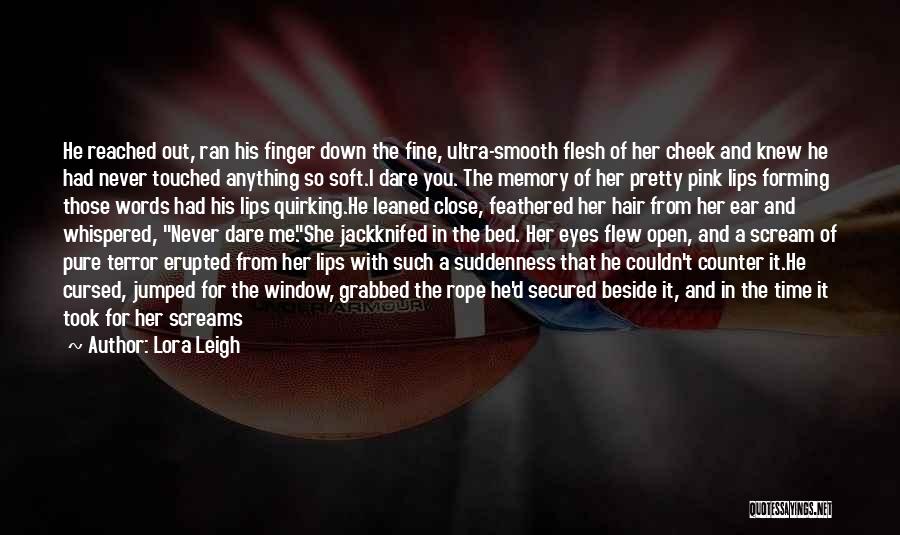 Damn You Fine Quotes By Lora Leigh
