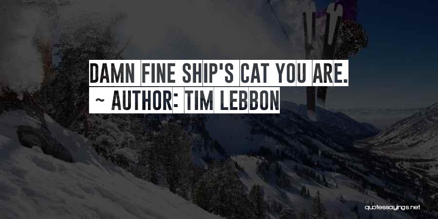 Damn You Fine Quotes By Tim Lebbon