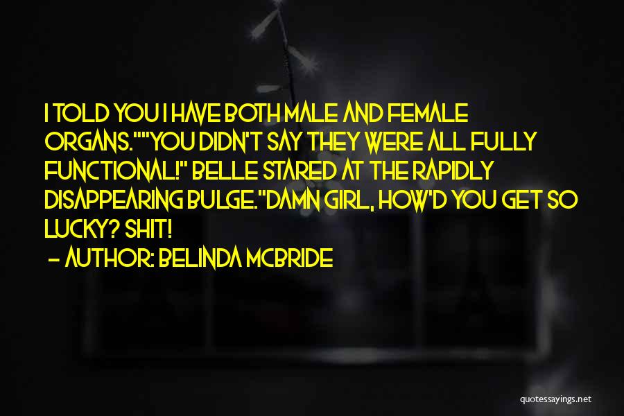 Damn You Girl Quotes By Belinda McBride
