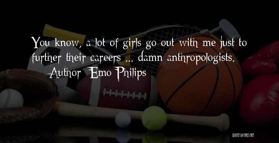 Damn You Girl Quotes By Emo Philips