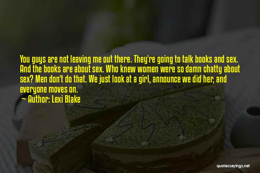 Damn You Girl Quotes By Lexi Blake