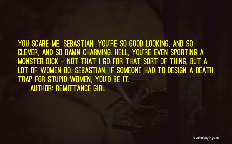 Damn You Girl Quotes By Remittance Girl