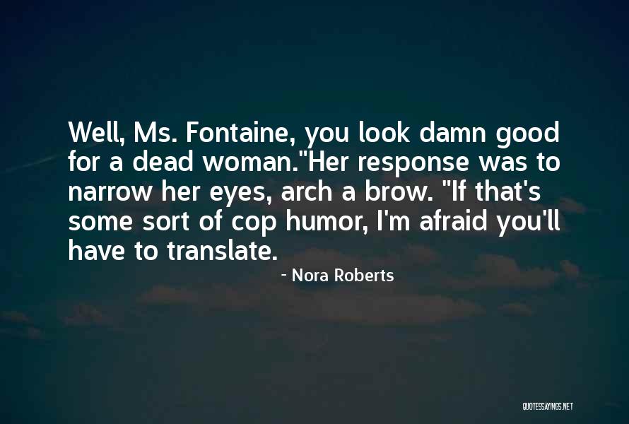 Damn You Look Good Quotes By Nora Roberts