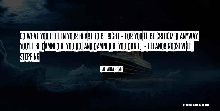 Damned If You Do Quotes By Aleatha Romig