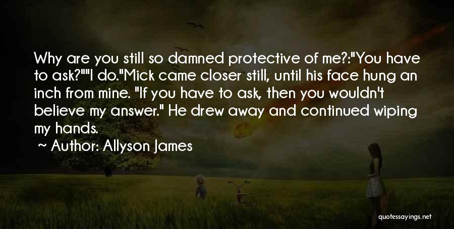 Damned If You Do Quotes By Allyson James