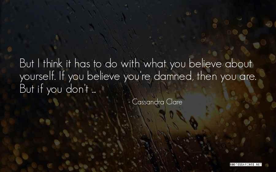 Damned If You Do Quotes By Cassandra Clare