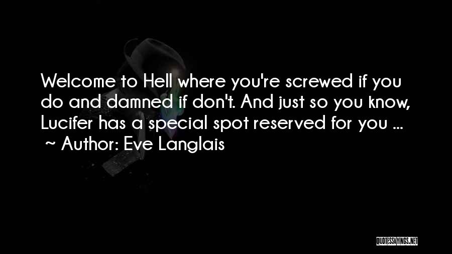 Damned If You Do Quotes By Eve Langlais