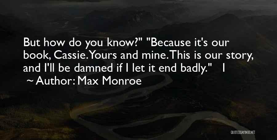 Damned If You Do Quotes By Max Monroe